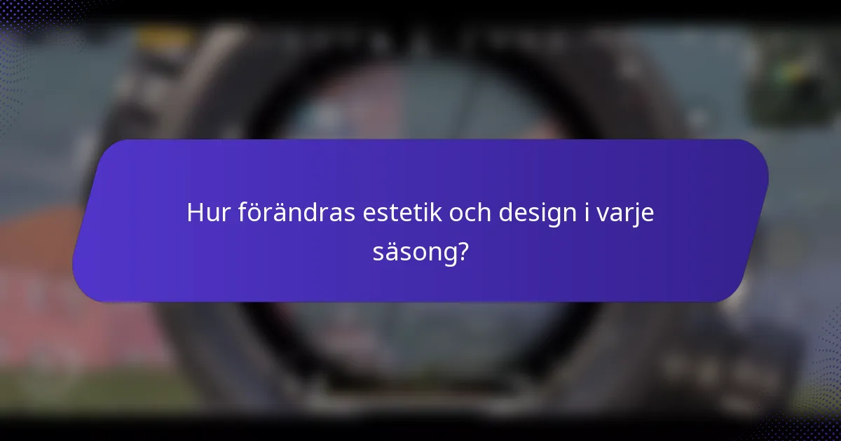 Hur förändras estetik och design i varje säsong?