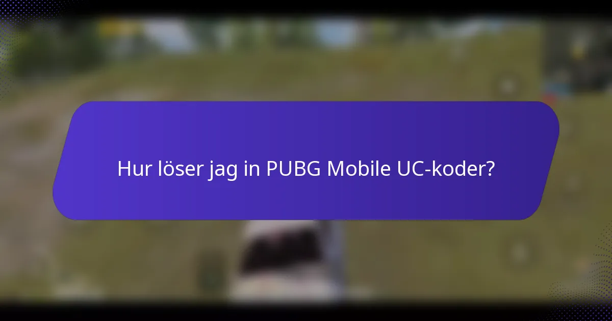 Hur löser jag in PUBG Mobile UC-koder?
