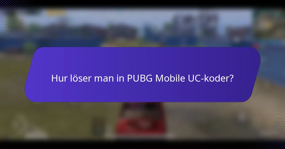 Hur löser man in PUBG Mobile UC-koder?