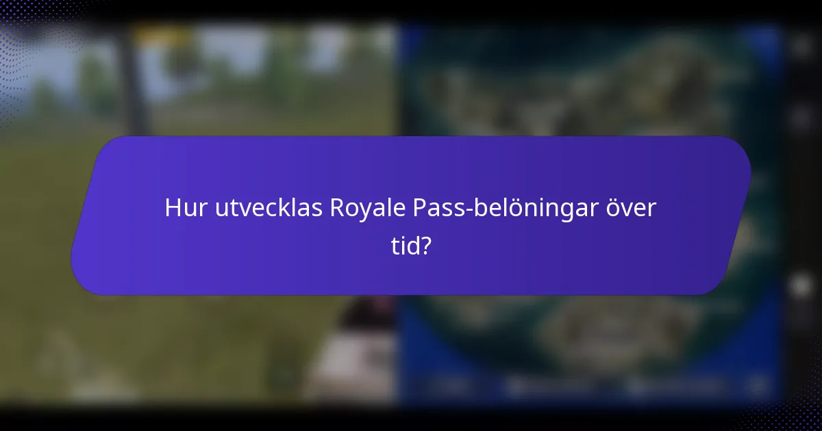 Hur utvecklas Royale Pass-belöningar över tid?
