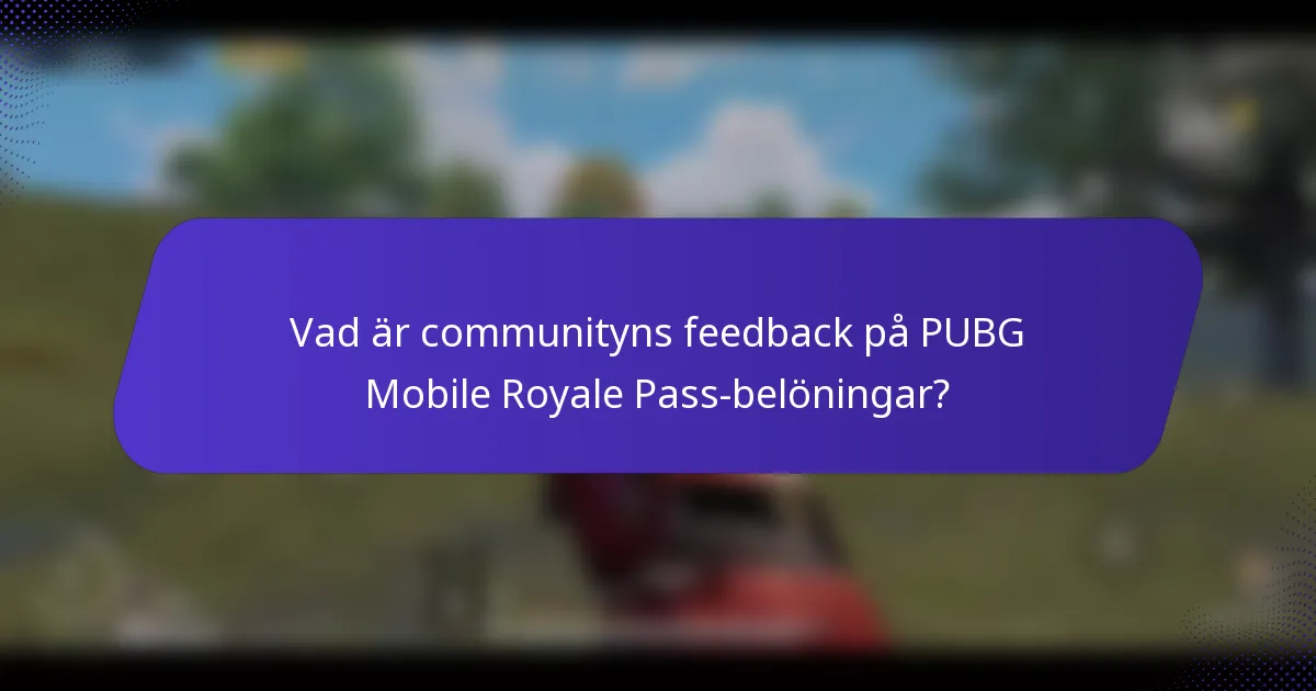 Vad är communityns feedback på PUBG Mobile Royale Pass-belöningar?