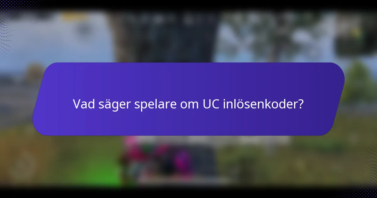 Vad säger spelare om UC inlösenkoder?