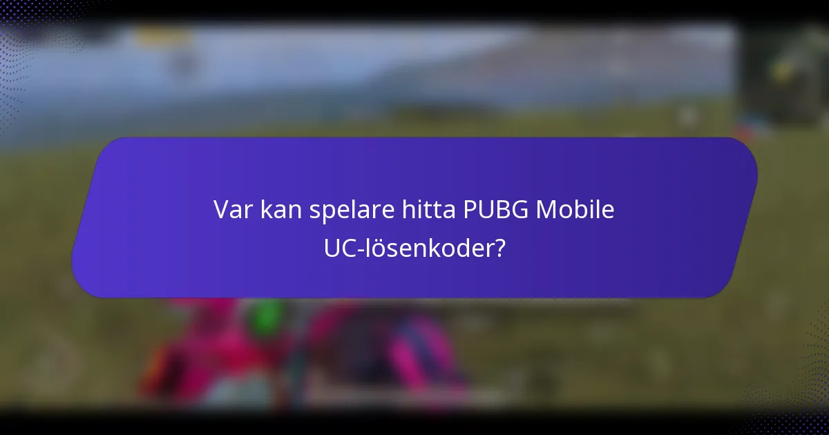 Var kan spelare hitta PUBG Mobile UC-lösenkoder?