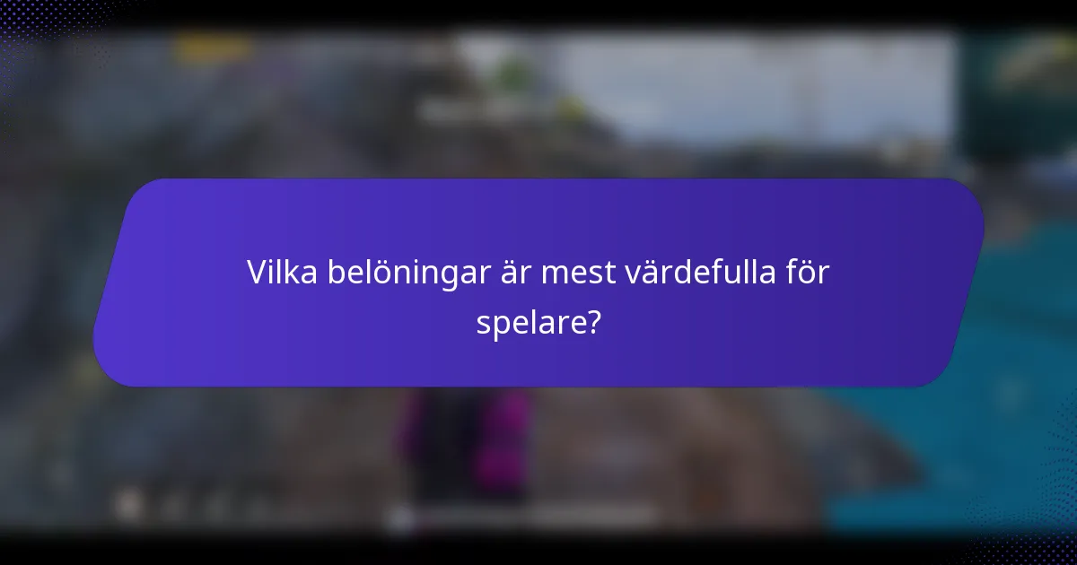 Vilka belöningar är mest värdefulla för spelare?